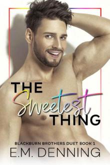 The Sweetest Thing: The Blackburn Brothers Duet Book 1 Read online