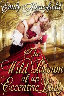 The Wild Passion of an Eccentric Lady: A Historical Regency Romance Book Read online