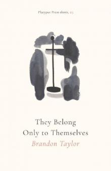 They Belong Only to Themselves (Platypus Press Shorts Book 3) Read online