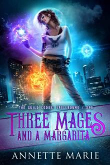 Three Mages and a Margarita (The Guild Codex: Spellbound Book 1) Read online