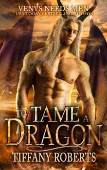 To Tame a Dragon (Venys Needs Men) Read online