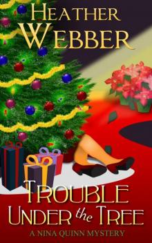 Trouble Under the Tree (A Nina Quinn Mystery) Read online