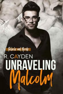 Unraveling Malcolm (Rebels and Nerds Book 2) Read online