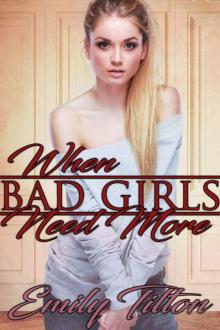 When Bad Girls Need More Read online