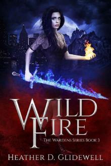 Wild Fire (Wardens Series Book 3) Read online