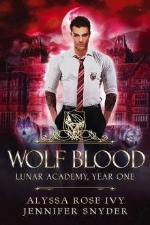 Wolf Blood: Lunar Academy, Year One Read online