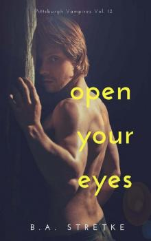 12- Open Your Eyes: Pittsburgh Vampires Vol. 12 Read online