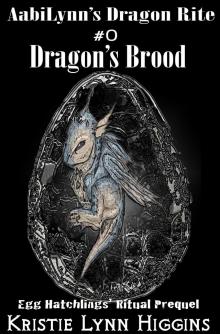 AabiLynn's Dragon Rite #0 Dragon's Brood: Egg Hatchlings' Ritual- Prequel Read online