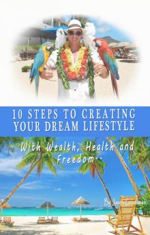 10 Steps to Creating your Dream Lifestyle Read online