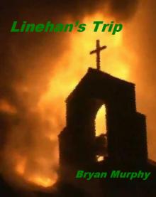 Linehan's Trip Read online