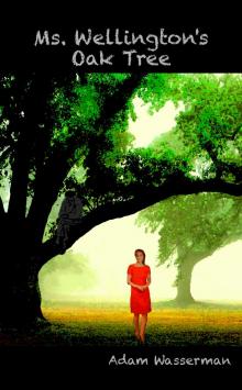Ms. Wellington's Oak Tree (Short Story #3) Read online