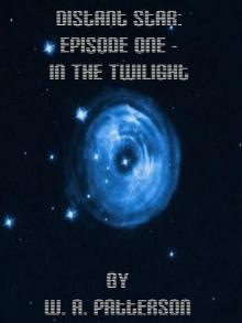 Distant Star: Episode One - In The Twilight Read online