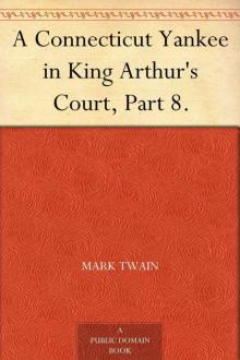A Connecticut Yankee in King Arthur's Court, Part 8. Read online