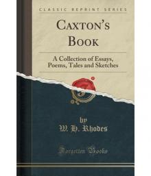 Caxton's Book: A Collection of Essays, Poems, Tales, and Sketches. Read online