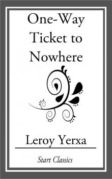 One-Way Ticket to Nowhere Read online