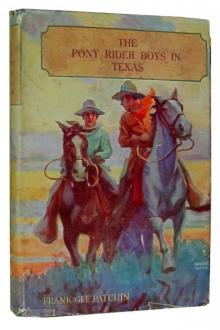 The Pony Rider Boys in Texas; Or, The Veiled Riddle of the Plains Read online