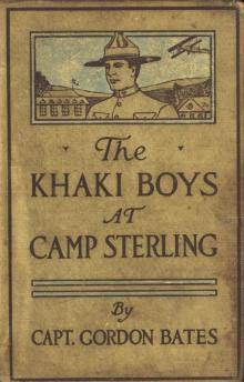 The Khaki Boys at Camp Sterling; Or, Training for the Big Fight in France Read online