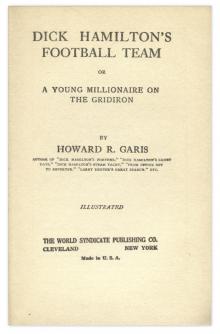 Dick Hamilton's Football Team; Or, A Young Millionaire On The Gridiron Read online