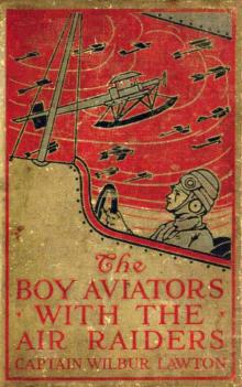 Boy Aviators with the Air Raiders: A Story of the Great World War