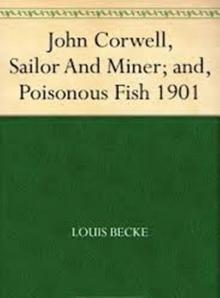 John Corwell, Sailor And Miner; and, Poisonous Fish Read online