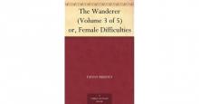 The Wanderer; or, Female Difficulties (Volume 5 of 5) Read online