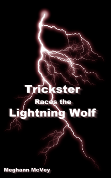 Trickster Races the Lightning Wolf Read online