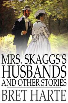 Mrs. Skagg's Husbands and Other Stories Read online
