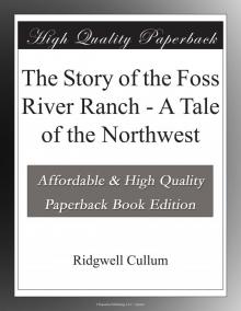 The Story of the Foss River Ranch: A Tale of the Northwest Read online