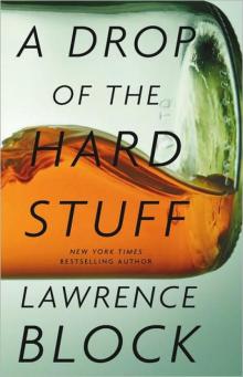 A Drop of the Hard Stuff: A Matthew Scudder Novel Read online