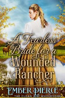 A Fearless Bride for a Wounded Rancher Read online