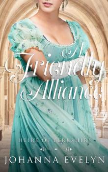 A Friendly Alliance: A Regency Romance (Heirs of Berkshire Book 1) Read online