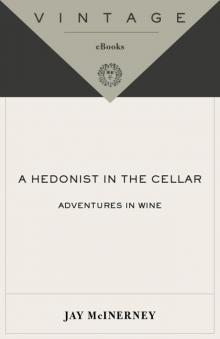 A Hedonist in the Cellar a Hedonist in the Cellar Read online
