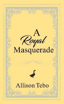 A Royal Masquerade