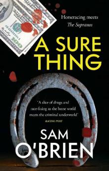 A Sure Thing: What happens when modern racing is infected by the criminal underworld. Read online
