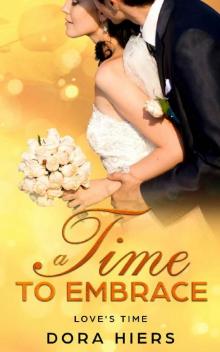 A Time to Embrace (Love's Time Book 3) Read online
