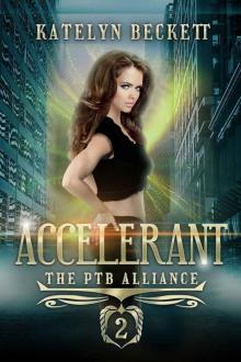 Accelerant: A Superhero Reverse Harem Romance (The PTB Alliance Book 2) Read online