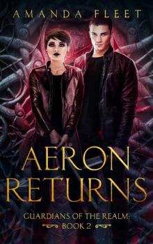 Aeron Returns (Guardians of The Realm Book 2) Read online