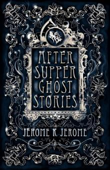 After-Supper Ghost Stories Read online