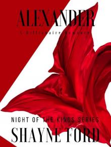 ALEXANDER: A Billionaire Romance (NIGHT OF THE KINGS SERIES Book 4) Read online