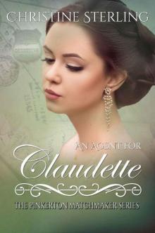 An Agent for Claudette (The Pinkerton Matchmaker Book 4) Read online
