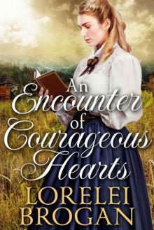 An Encounter of Courageous Hearts: A Historical Western Romance Book Read online