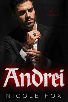 Andrei: A Dark Mafia Romance (Bakhtin Bratva) Read online