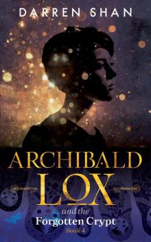 Archibald Lox and the Forgotten Crypt Read online