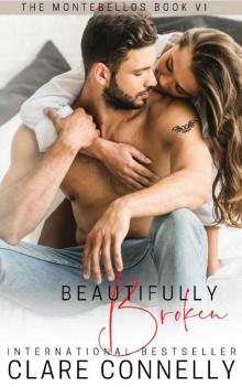 Beautifully Broken (The Montebellos Book 6) Read online