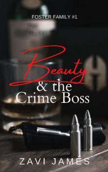 Beauty & The Crime Boss (Foster Family Book 1) Read online