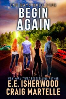 Begin Again: A Post-Apocalyptic Adventure (End Days Book 4) Read online