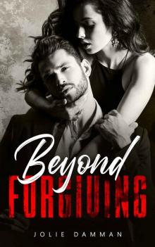 Beyond Forgiving: A Dark Mafia Captive Romance (The Underworld Book 2) Read online
