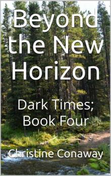 Beyond the New Horizon (Book 4): Dark Times Read online