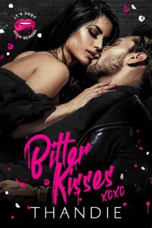Bitter Kisses (It's Just High School Book 3) Read online