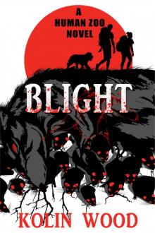 Blight: A Human Zoo Novel (The Human Zoo Book 3) Read online